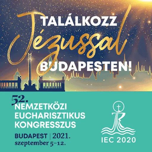 52. NEMZETKÖZI EUCHARISZTIKUS KONGRESSZUS BUDAPEST